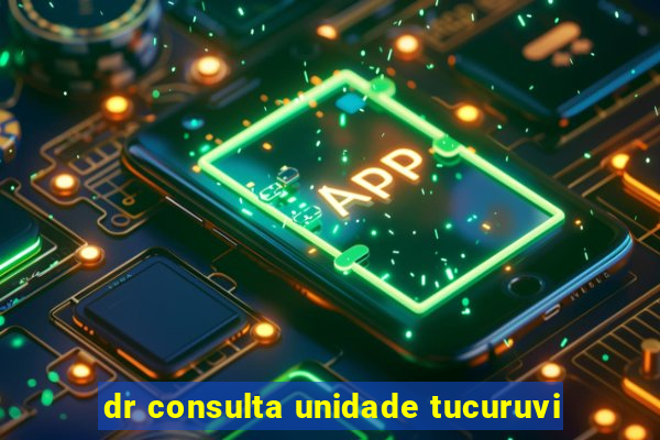 dr consulta unidade tucuruvi